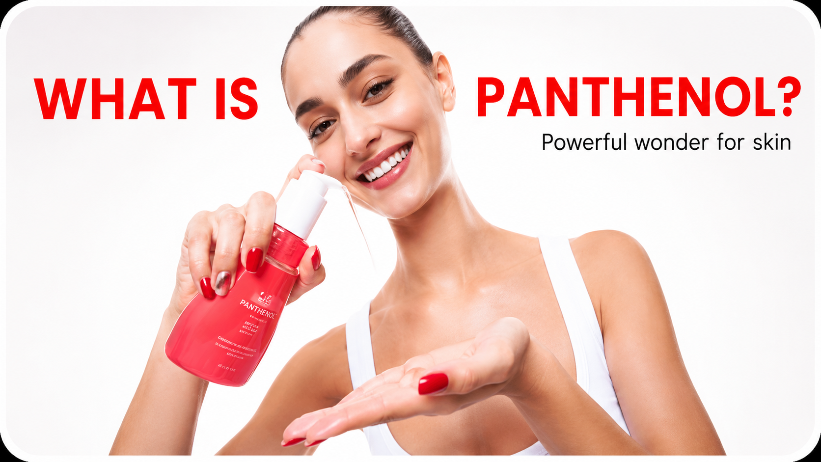 What is Panthenol? Benefits, Uses, and How it Works for Skin